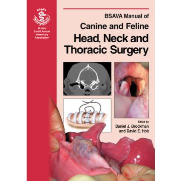 BSAVA Manual of Canine and Feline Head, Neck and Thoracic Surgery  Brockman Daniel J.; Holt David E.  Wiley - Blackwell  9780905214825