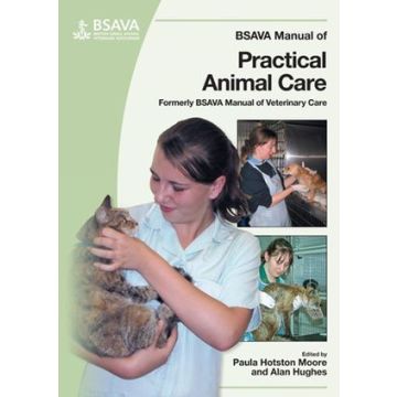 BSAVA Manual of Practical Animal Care  Hotston-Moore Paula; Hughes Alan  Wiley - Blackwell  9780905214900
