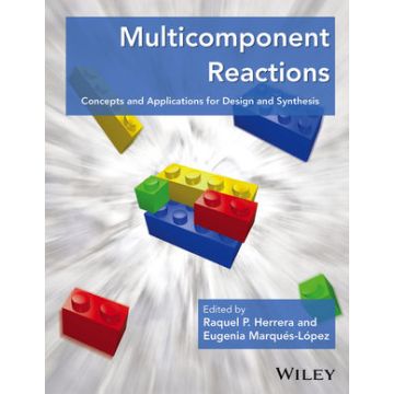 Multicomponent Reactions: Concepts and Applications for Design and Synthesis  Herrera Raquel P.; Marques-López Eugenia  Wiley - Blackwell  9781118016008