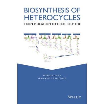 Biosynthesis of Heterocycles: From Isolation to Gene Cluster  Diana Patrizia; Cirrincione Girolamo  Wiley - Blackwell  9781118028674