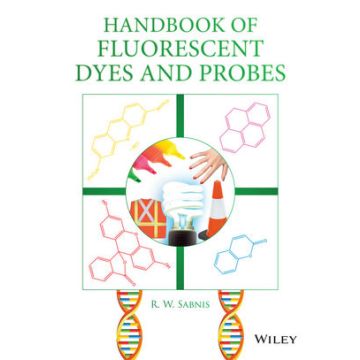 Handbook of Fluorescent Dyes and Probes  Sabnis R. W.  Wiley - Blackwell  9781118028698