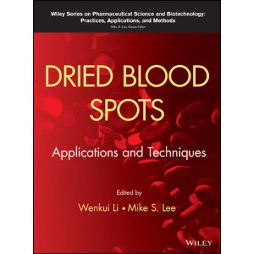 Dried Blood Spots: Applications and Techniques  Li Wenkui; Lee Mike S.  Wiley - Blackwell  9781118054697