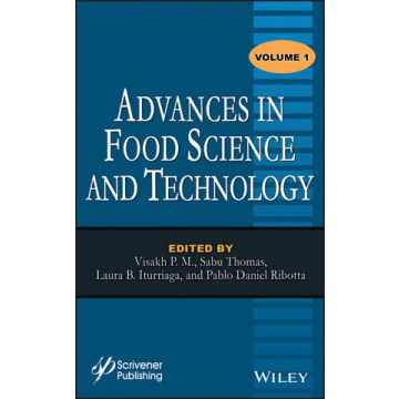 Advances in Food Science and Technology, Volume 1  Visakh P. M.; Thomas Sabu; Iturriaga Laura B.; Ribotta Pablo Daniel  Wiley - Blackwell  9781118121023