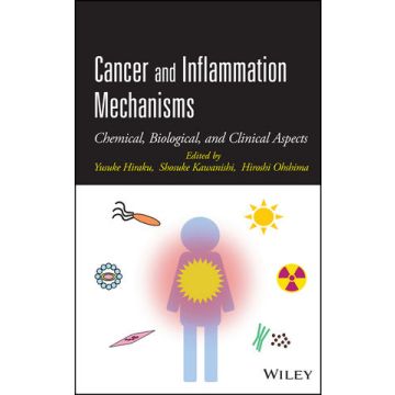 Cancer and Inflammation Mechanisms: Chemical, Biological, and Clinical Aspects  Hiraku Yusuke; Kawanishi Shosuke; Ohshima Hiroshi  Wiley - Blackwell  9781118160305