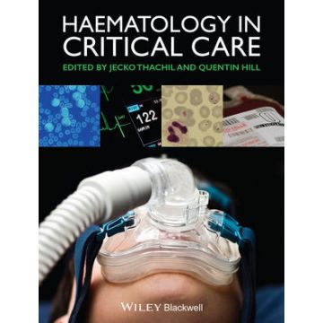 Haematology in Critical Care  Thachil Jecko; Hill Quentin  Wiley - Blackwell  9781118274248