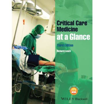 Critical Care Medicine at a Glance, 3ed.  Leach Richard M.  Wiley - Blackwell  9781118302767