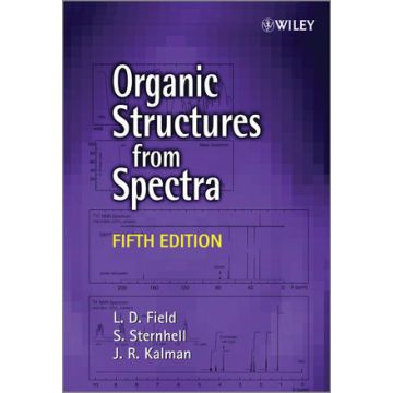 Organic Structures from Spectra, 5ed.  Field L. D.; Sternhell S.; Kalman J. R.  Wiley - Blackwell  9781118325452