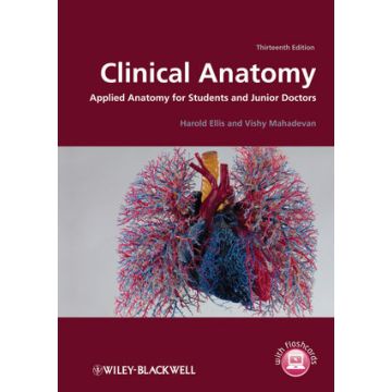 Clinical Anatomy: Applied Anatomy for Students and Junior Doctors, 13ed.  Ellis Harold; Mahadevan Vishy  Wiley - Blackwell  9781118373774