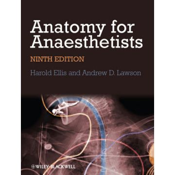 Anatomy for Anaesthetists, 9/ed.  Ellis Harold; Lawson Andrew  Wiley-Blackwell  9781118375983