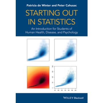Starting out in Statistics: An Introduction for Students of Human Health, Disease, and Psychology  de Winter Patricia; Cahusac Peter M. B.  Wiley - Blackwell  9781118384022