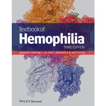Textbook of Hemophilia, 3ed.  Lee Christine A.; Berntorp Erik E.; Hoots W. Keith  Wiley - Blackwell  9781118398241