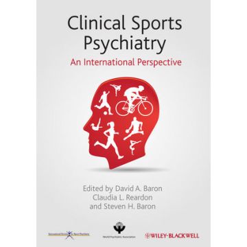 Clinical Sports Psychiatry: An International Perspective  Baron David A.; Reardon Claudia L.; Baron Steven H.  Wiley - Blackwell  9781118404881