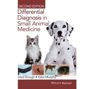 Differential Diagnosis in Small Animal Medicine, 2ed.  Gough Alex; Murphy Kate  Wiley - Blackwell  9781118409688