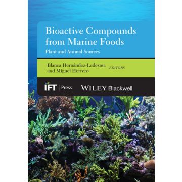 Bioactive Compounds from Marine Foods: Plant and Animal Sources  Hernandez-Ledesma Blanca; Herrero Miguel   Wiley - Blackwell  9781118412848
