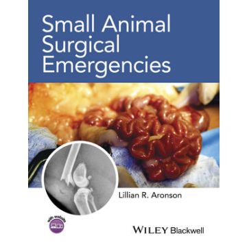 Small Animal Surgical Emergencies  Aronson Lillian R.  Wiley - Blackwell  9781118413487