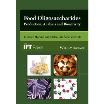 Food Oligosaccharides: Production, Analysis and Bioactivity  Moreno F. Javier; Sanz María Luz  Wiley - Blackwell  9781118426494