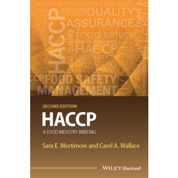 HACCP: A Food Industry Briefing, 2ed.  Mortimore Sara E.; Wallace Carol A.  Wiley - Blackwell  9781118427231