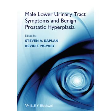 Male Lower Urinary Tract Symptoms and Benign Prostatic Hyperplasia  Kaplan Steven A.; McVary Kevin T.  Wiley - Blackwell  9781118437995