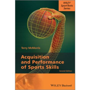 Acquisition and Performance of Sports Skills, 2ed.  McMorris Terry  Wiley - Blackwell  9781118444665