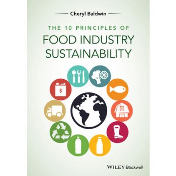 The 10 Principles of Food Industry Sustainability  Baldwin Cheryl J.  Wiley - Blackwell  9781118447734