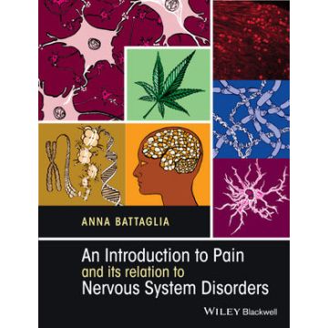 An Introduction to Pain and Its Relations to Nervous System Disorders  Battaglia Anna  Wiley - Blackwell  9781118455913