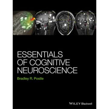 Essentials of Cognitive Neuroscience  Postle Bradley R.  Wiley - Blackwell  9781118468067
