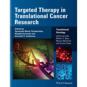 Targeted Therapy in Translational Cancer Research  Tsimberidou Apostolia-Maria; Kurzrock Razelle; Anderson Kenneth C.  Wiley - Blackwell  9781118468579
