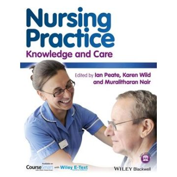 Nursing Practice: Knowledge and Care  Peate Ian; Wild Karen; Nair Muralitharan  Wiley - Blackwell  9781118481363