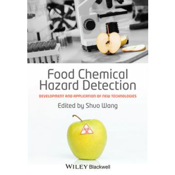 Food Chemical Hazard Detection: Development and Application of New Technologies  Wang Shuo  Wiley - Blackwell  9781118488591