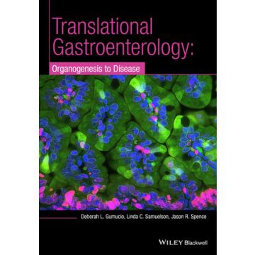 Translational Research and Discovery in Gastroenterology: Organogenesis to Disease  Gumucio Deborah L.; Samuelson Linda C.; Spence Jason R.  Wiley - Blackwell  9781118492871
