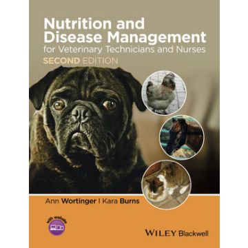 Nutrition and Disease Management for Veterinary Technicians and Nurses, 2ed.  Wortinger Ann; Burns Kara  Wiley - Blackwell  9781118509272