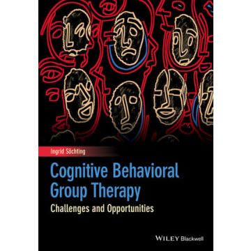 Cognitive Behavioral Group Therapy: Challenges and Opportunities  Sochting Ingrid  Wiley - Blackwell  9781118510346
