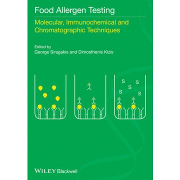 Food Allergen Testing: Molecular, Immunochemical and Chromatographic Techniques  Siragakis George; Kizis Dimosthenis  Wiley - Blackwell  9781118519202