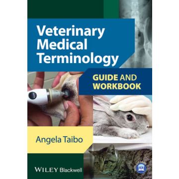 Veterinary Medical Terminology Guide and Workbook  Taibo Angela  Wiley - Blackwell  9781118527481