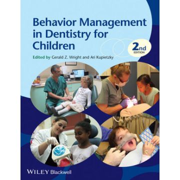 Behavior Management in Dentistry for Children, 2ed.  Wright Gerald Z.; Kupietzky Ari  Wiley - Blackwell  9781118547533