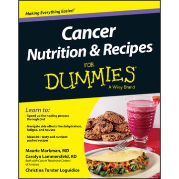 Cancer Nutrition and Recipes For Dummies  Loguidice Christina T.; Markman Maurie; Lammersfeld Carolyn  Wiley - Blackwell  9781118592052