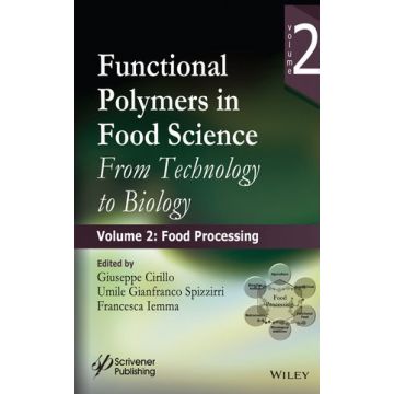 Functional Polymers in Food Science: From Technology to Biology, Volume 2: Food Processing  Cirillo Giuseppe; Spizzirri Umile Gianfranco; Iemma Francesca  Wiley - Blackwell  9781118595183