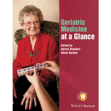 Geriatric Medicine at a Glance  Blundell Adrian; Gordon Adam  Wiley - Blackwell  9781118597644