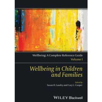 Wellbeing: A Complete Reference Guide, Volume I, Wellbeing in Children and Families  Cooper Cary L.; Landry Susan H.  Wiley - Blackwell  9781118608456