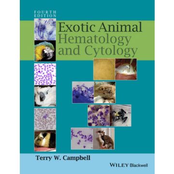 Exotic Animal Hematology and Cytology, 4/ed.  Campbell Terry W.  Wiley - Blackwell  9781118611272