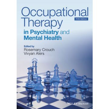 Occupational Therapy in Psychiatry and Mental Health, 5ed.  Crouch Rosemary; Alers Vivyan  Wiley - Blackwell  9781118624227