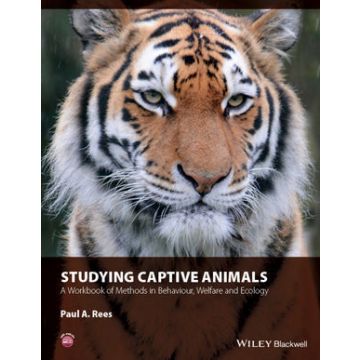 Studying Captive Animals: A Workbook of Methods in Behaviour, Welfare and Ecology  Rees Paul A.  Wiley - Blackwell  9781118629369