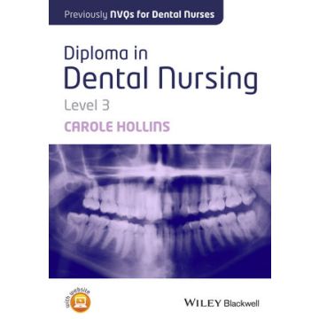 Diploma in Dental Nursing, Level 3, 3ed.  Hollins Carole  Wiley - Blackwell  9781118629482