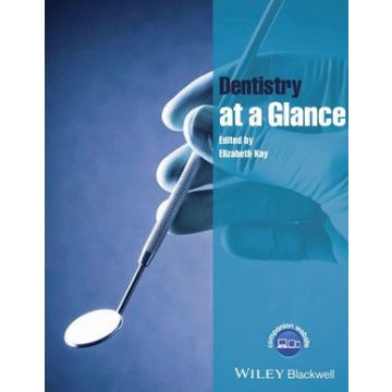 Dentistry at a Glance  Kay Elizabeth  Wiley - Blackwell  9781118629529