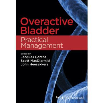 Overactive Bladder: Practical Management  Corcos Jacques; MacDiarmid Scott; Heesakkers John  Wiley - Blackwell  9781118640616