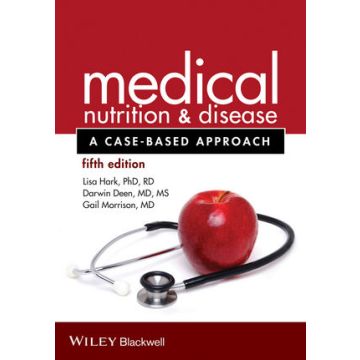 Medical Nutrition and Disease: A Case-Based Approach, 5ed.  Hark Lisa; Deen Darwin; Morrison Gail  Wiley - Blackwell  9781118652435