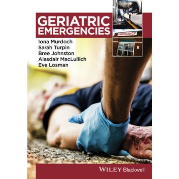Geriatric Emergencies  Murdoch Iona; Turpin Sarah; Johnston Bree; MacLullich Alasdair; Losman Eve  Wiley - Blackwell  9781118655573
