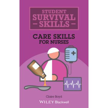 Student Survival Skills: Care Skills for Nurses  Boyd Claire  Wiley - Blackwell  9781118657386