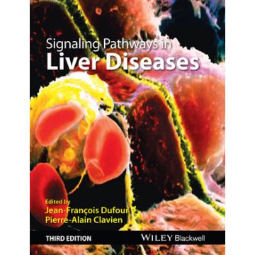 Signaling Pathways in Liver Diseases, 3ed.  Dufour Jean-Francois; Clavien Pierre-Alain  Wiley - Blackwell  9781118663394