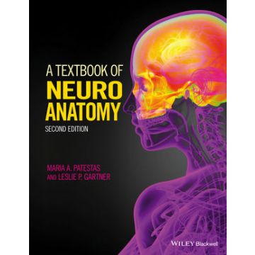 A Textbook of Neuroanatomy, 2ed.  Patestas Maria A.; Gartner Leslie P.  Wiley - Blackwell  9781118677469